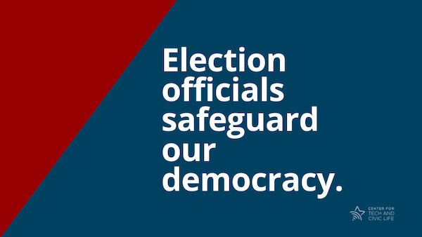 A graphic with the words, "Election officials safeguard our democracy."