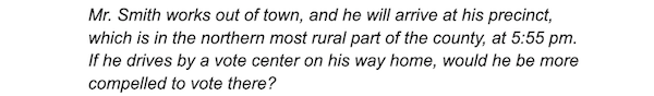 A word problem about a hypothetical situation about what time a voter would arrive at his polling place.