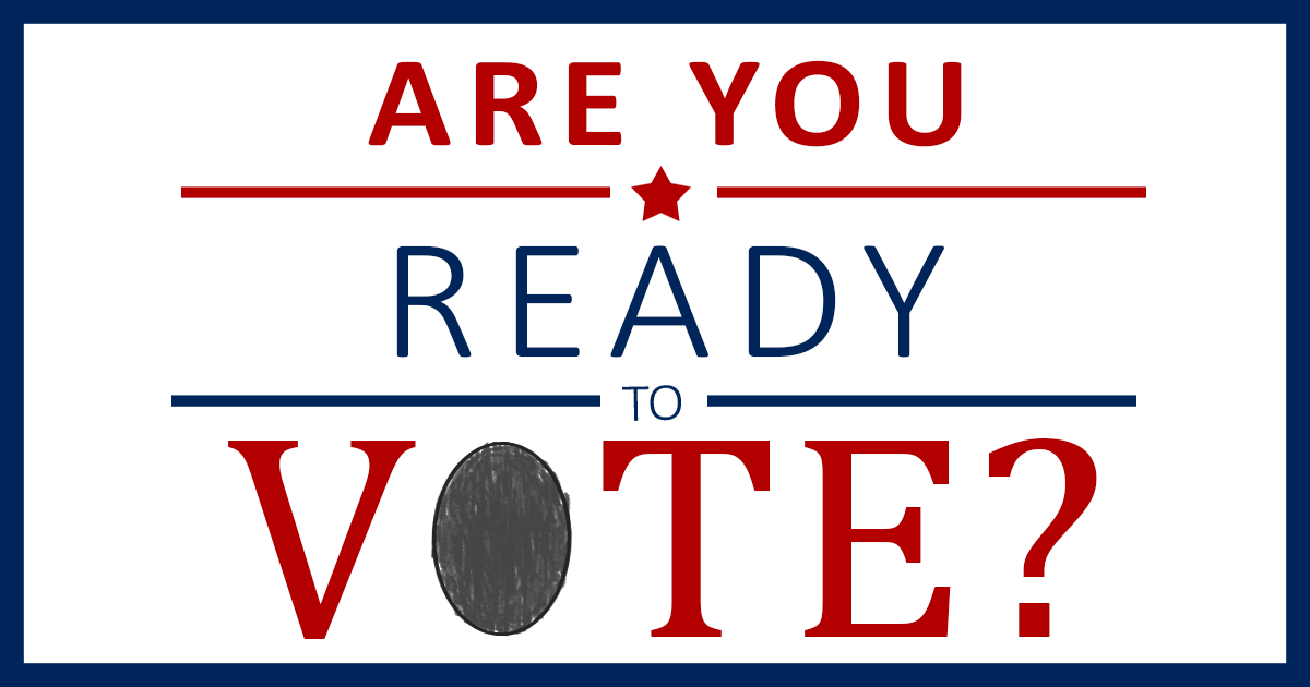A graphic that reads, "Are you ready to vote?"